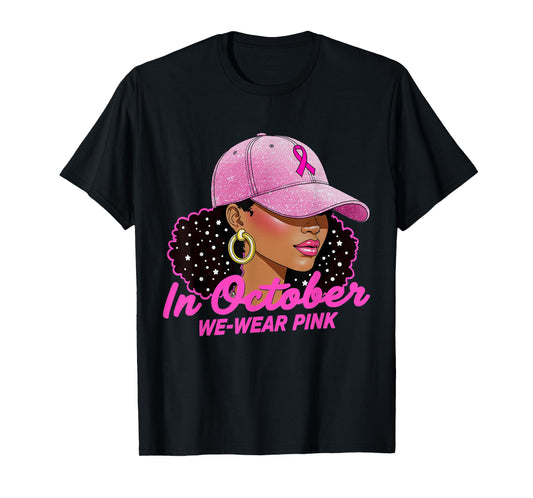 in October We Wear Pink Black Women Breast Cancer Awareness T-Shirt