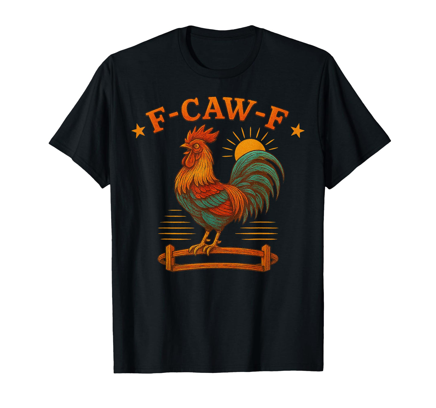 Funny Rooster Meme Gifts for Men Women Kid F-Caw-F Chicken T-Shirt