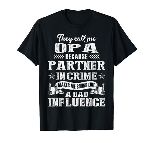 They Call Me Opa Partner In Crime T-Shirt Fathers Day T-Shirt