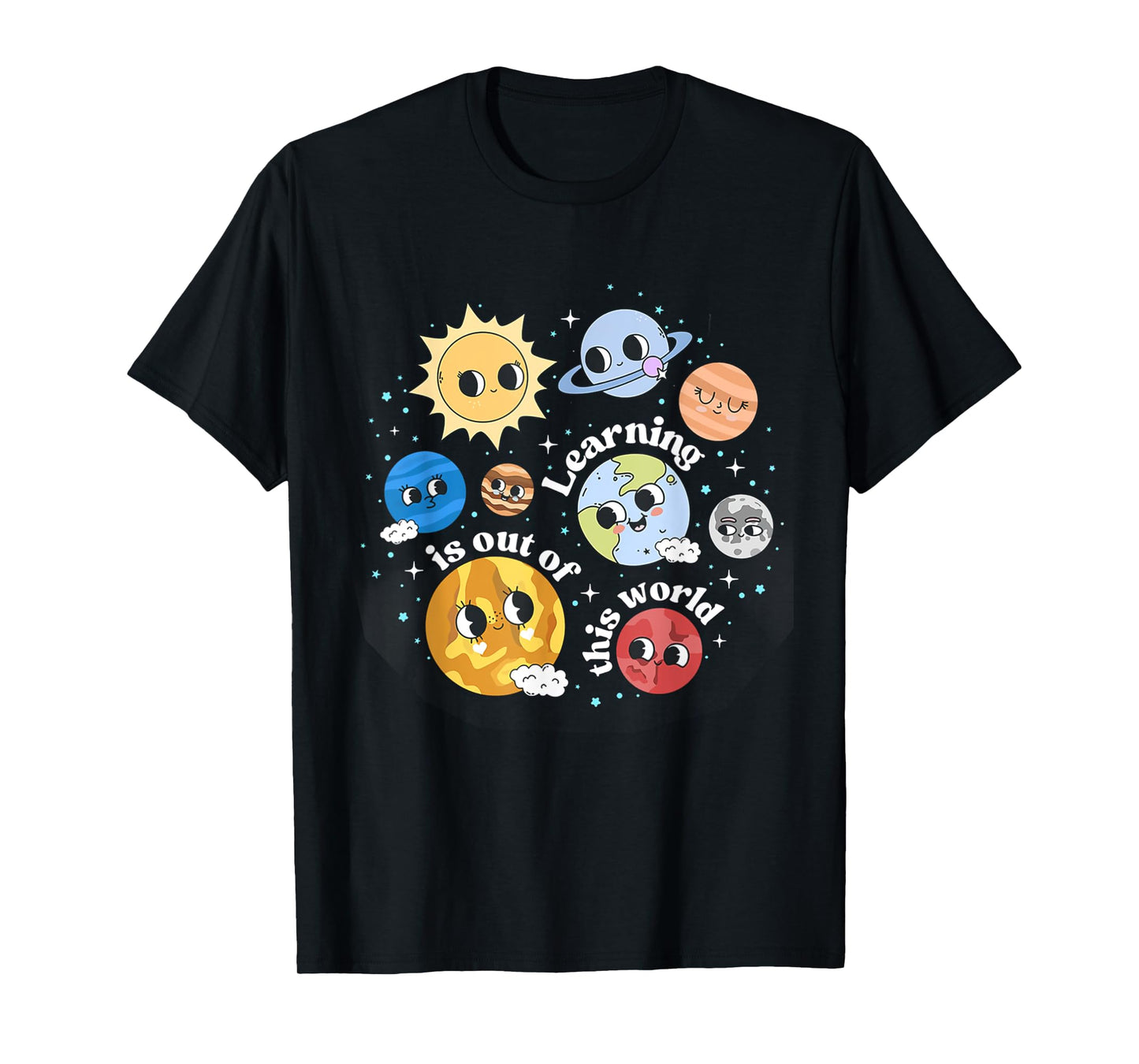 Solar System Learning Is Out Of This World Science Teacher Men Women Kids T-Shirt