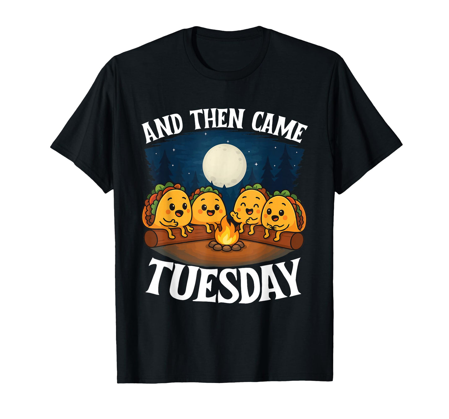 and Then Came Tuesday - Taco Lover Mexican Cinco de Mayo T-Shirt