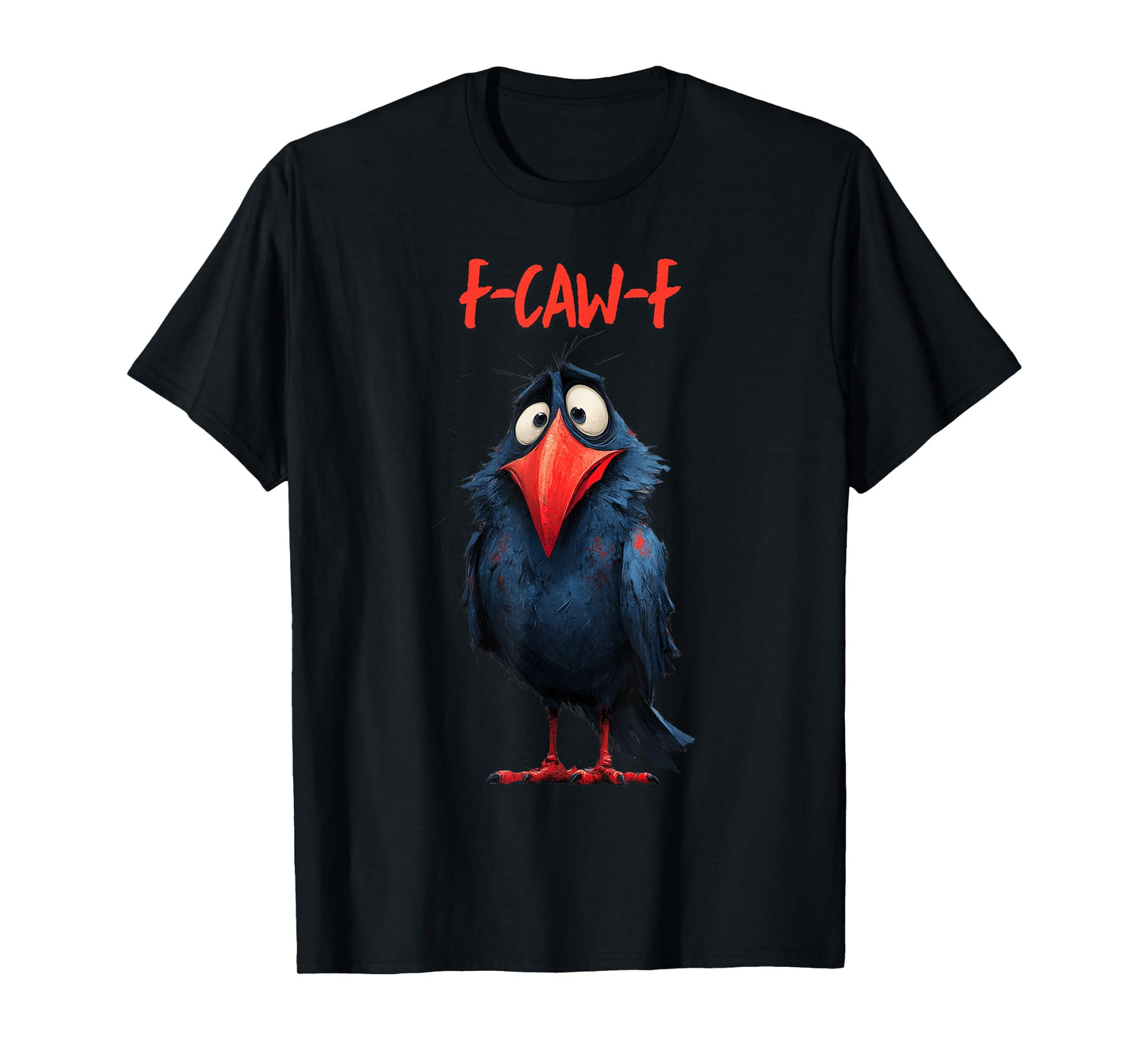 F-Caw-F Crow Funny Meme Black Crow Raven Bird Lovers Squad T-Shirt