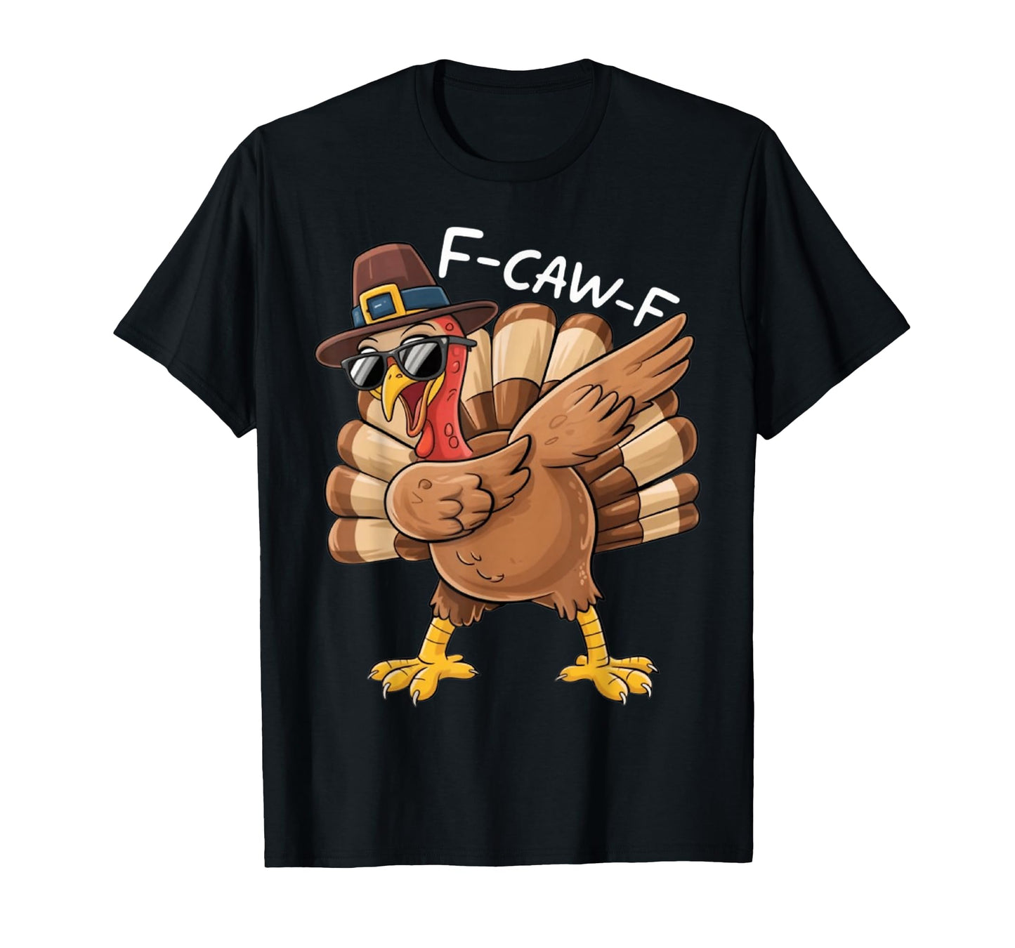 F-CAW-F f caw F Dabbing Turkey Thanksgiving Day Dab T-Shirt