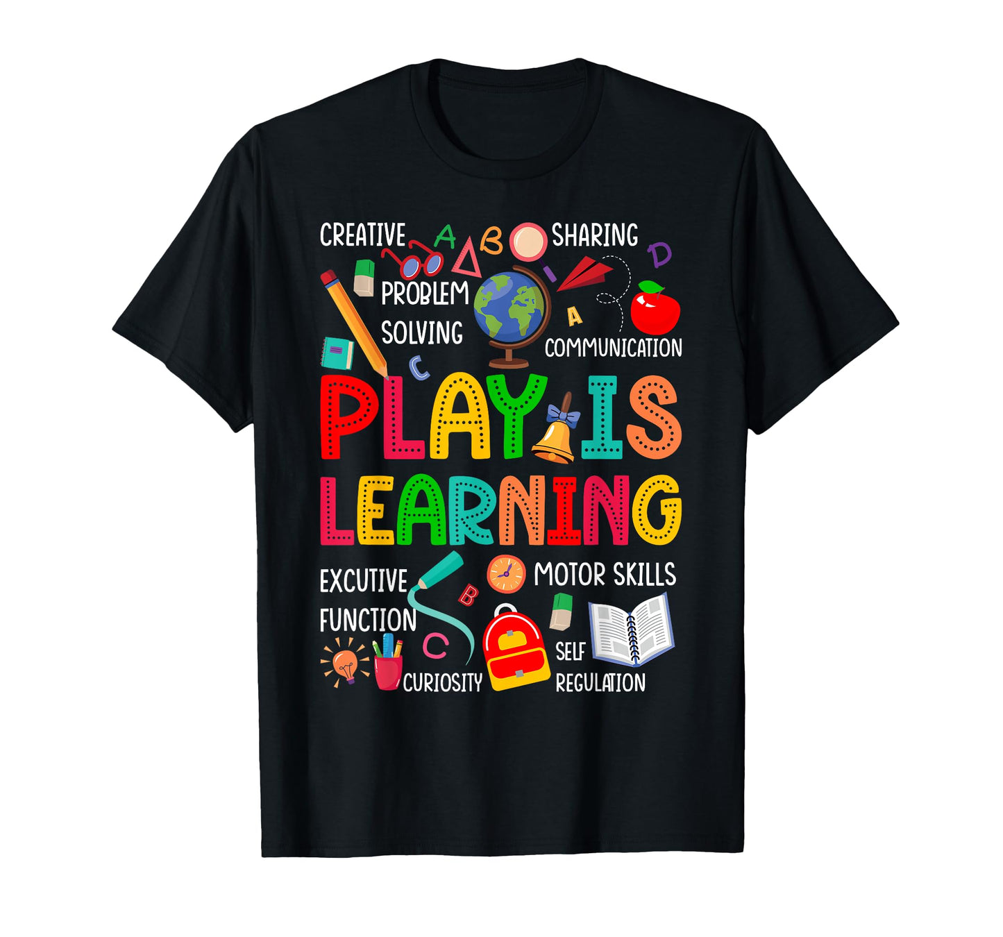 Play Is Learning Kindergarten Preschool Teacher Life School T-Shirt