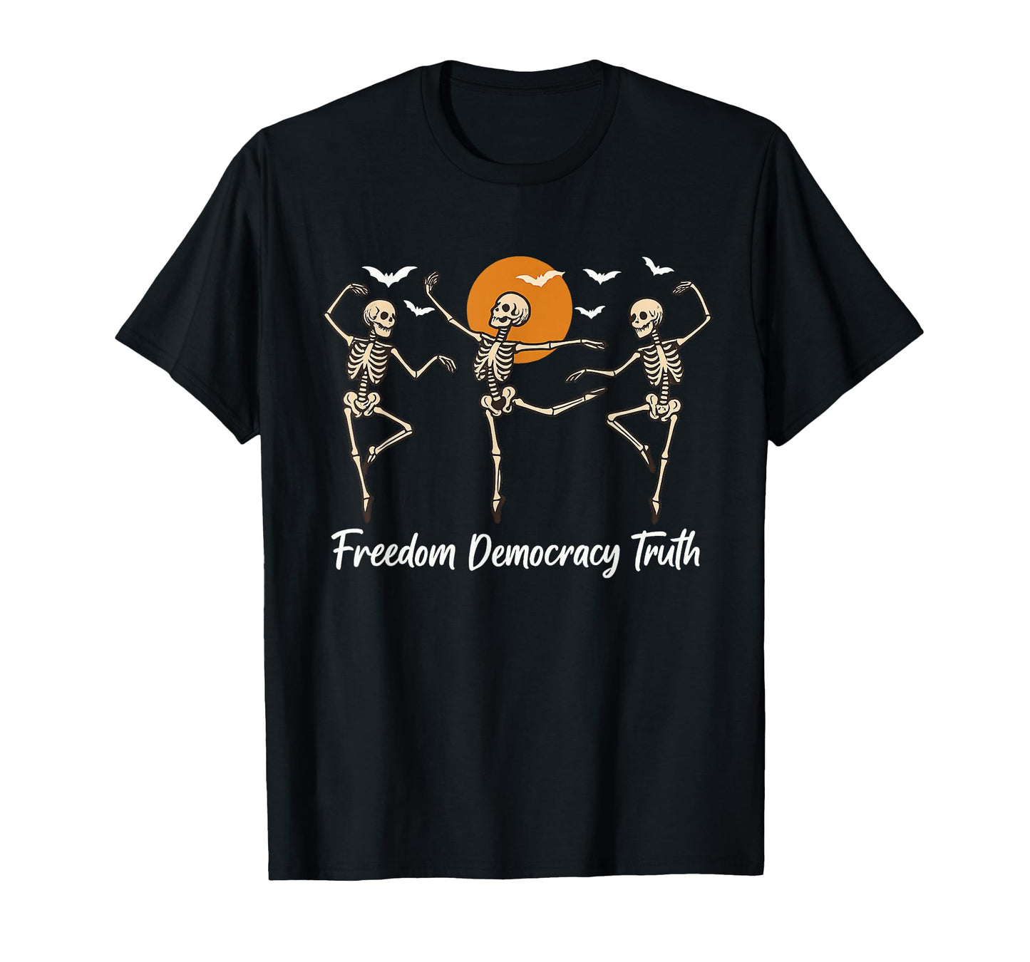 Freedom Democracy Truth Skeleton Dancing Halloween T-Shirt