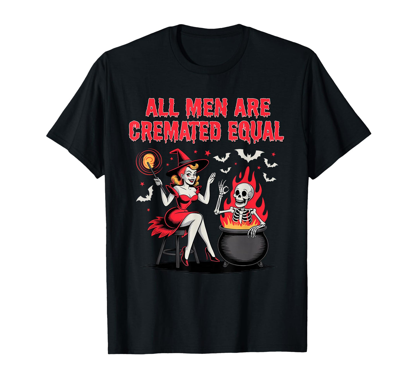 All Men are Cremated Equal Funny Halloween Witch Skeleton T-Shirt