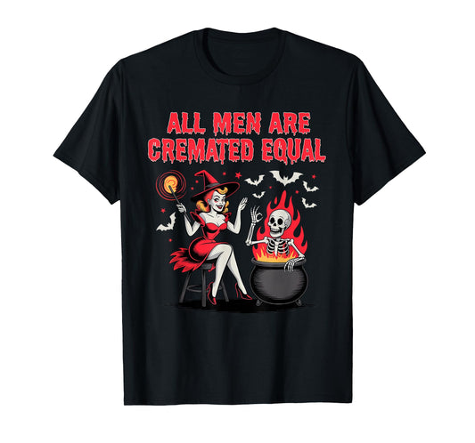 All Men are Cremated Equal Funny Halloween Witch Skeleton T-Shirt