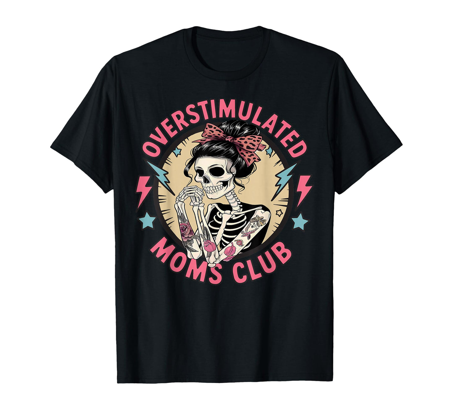 Overstimulated Moms Club Moms Have Tattoos Mental Health T-Shirt