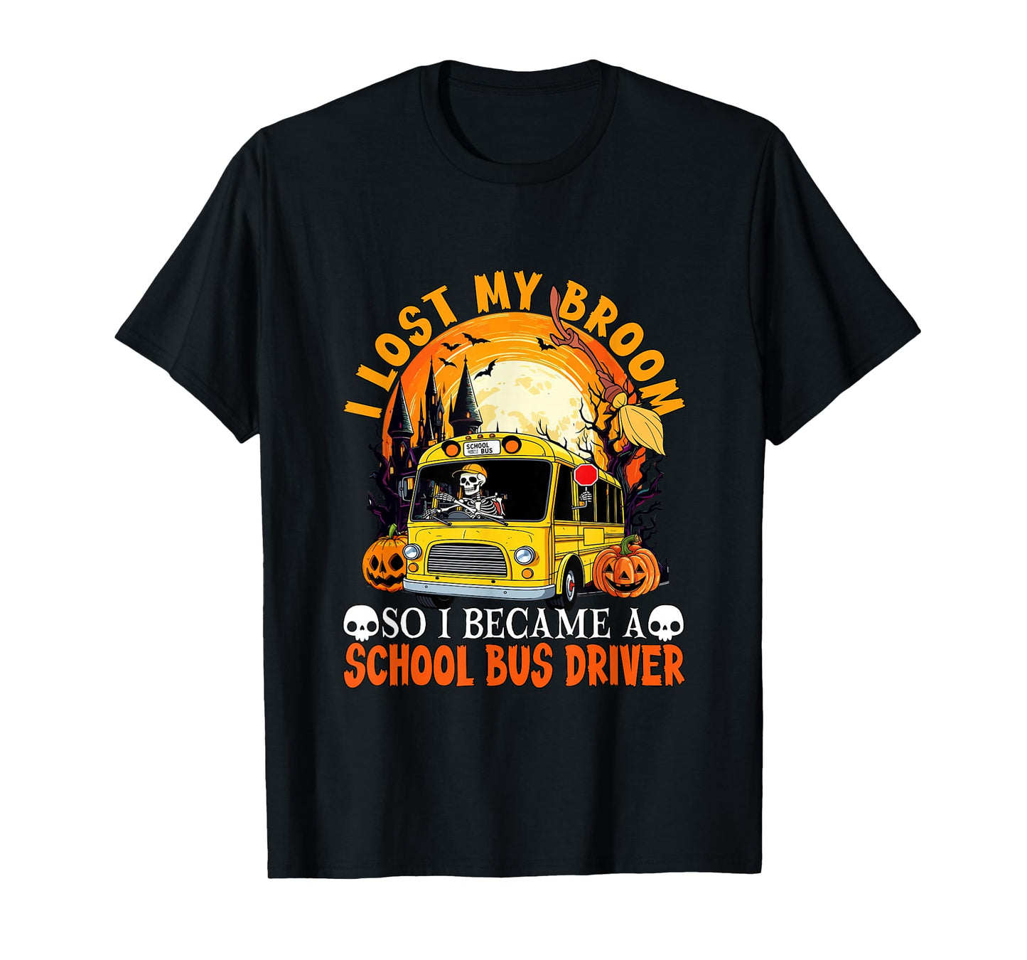 Lost Broom So I Became A School Bus Driver Halloween Witch T-Shirt