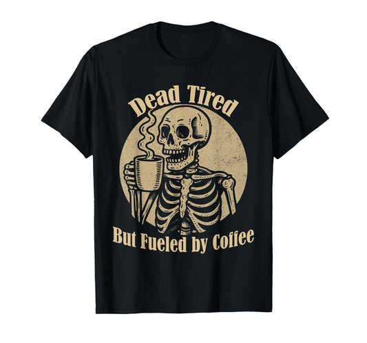 Dead Tired But Fueled by Coffee Vintage Skeleton Halloween T-Shirt