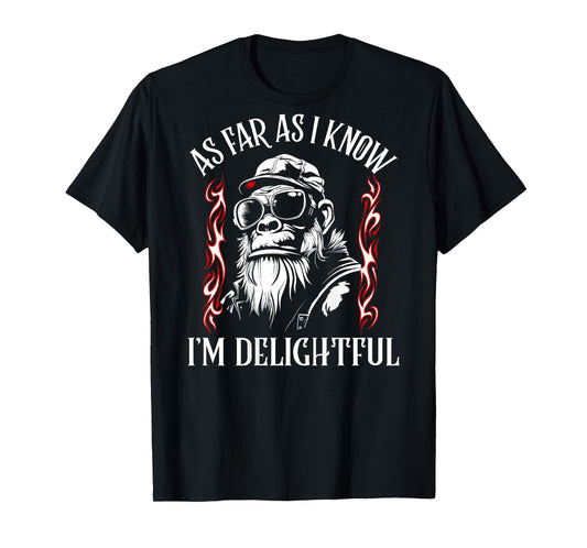 (ON Back) As Far As I Know I'm Delightful Funny Monkey Quote T-Shirt