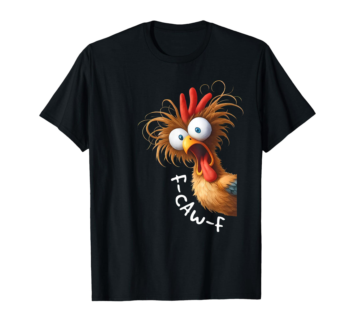 F-Caw-F Funny Chicken Humor F Caw F Quote Rooster Meme T-Shirt
