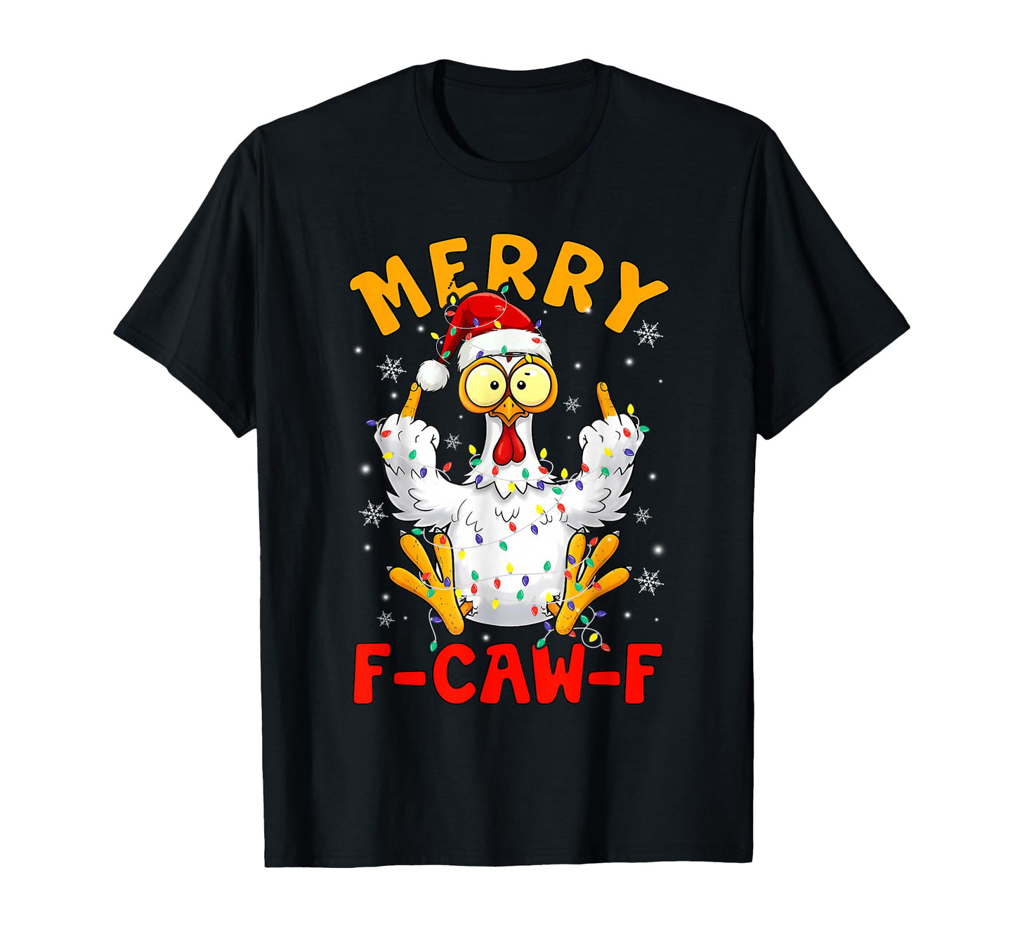 Merry F-Caw-F Chicken Snowflake Rooster Christmas Holiday T-Shirt