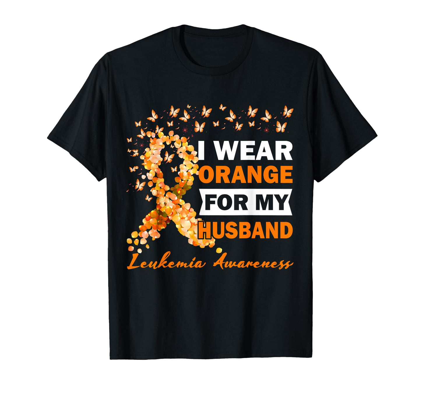 I Wear Orange For My Husband Leukemia Cancer Awareness T-Shirt