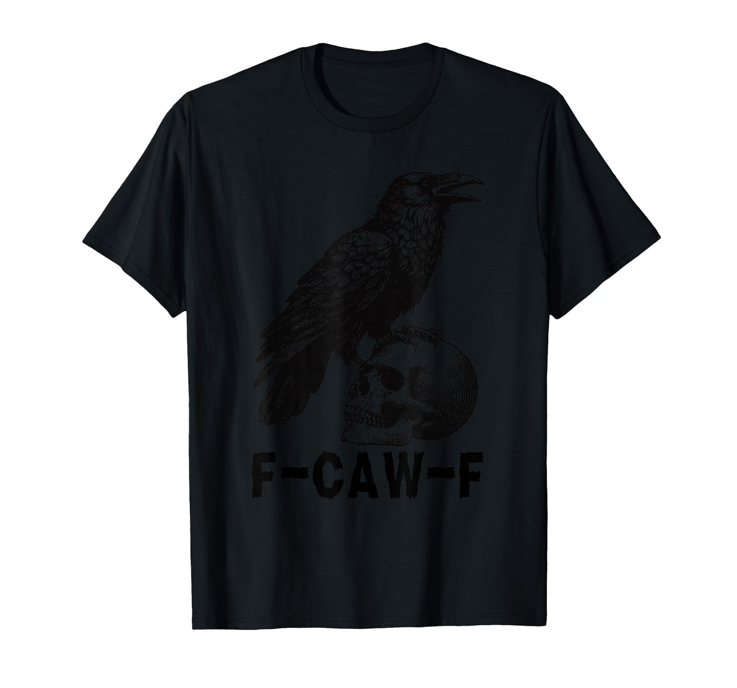 F Caw F Skull Raven Crow Gothic Halloween Funny Adult Joke T-Shirt