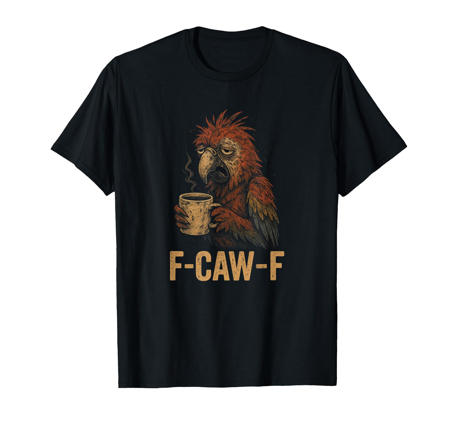 FCawF Macaw Parrot - Funny Tired Bird Drinking Coffee Meme T-Shirt