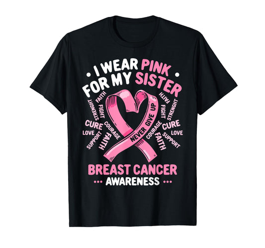 I Wear Pink For My Sister Breast Cancer Awareness Month T-Shirt