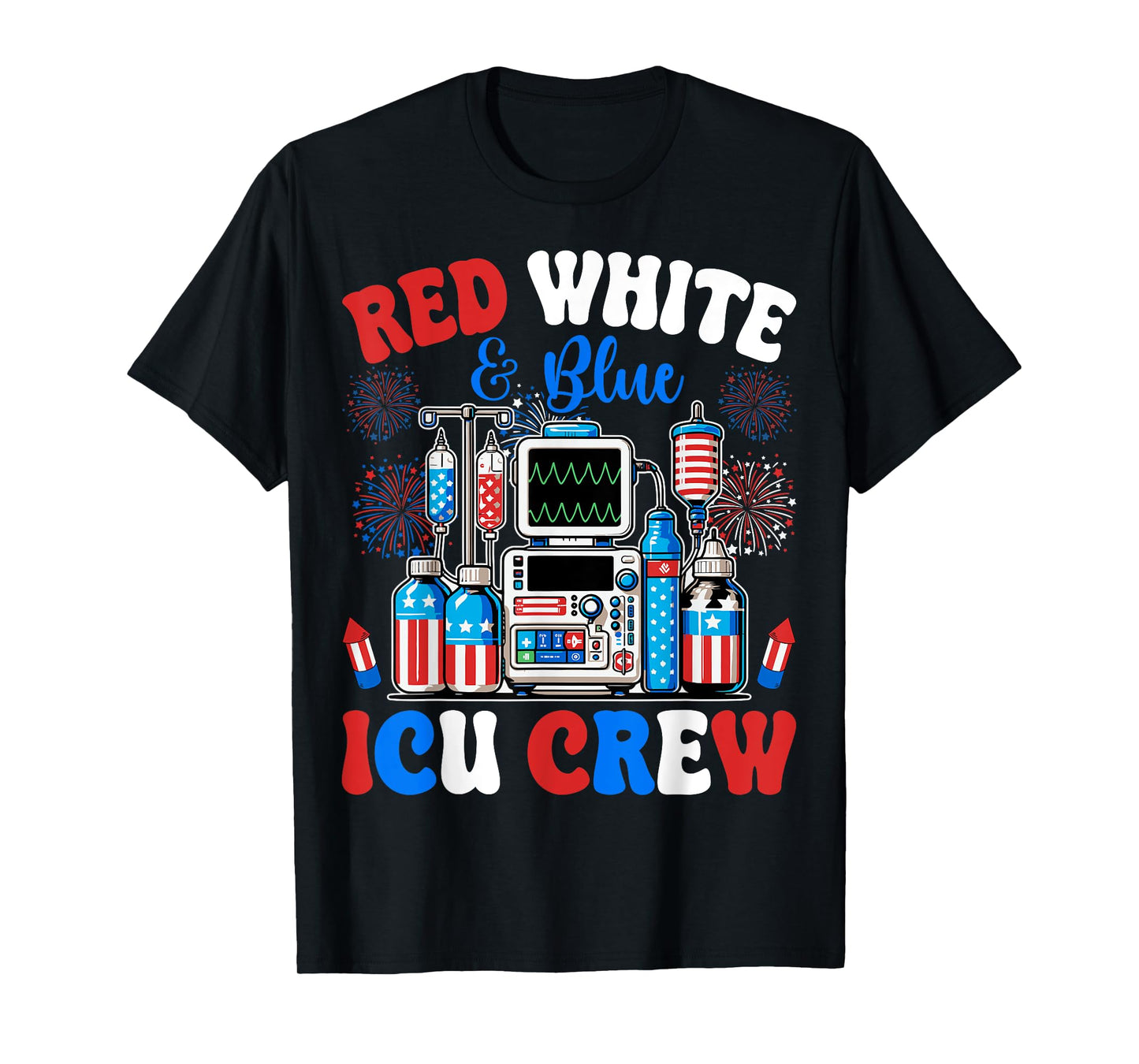 ICU Crew Red White Blue 4th of July Fireworks USA Patriotic T-Shirt