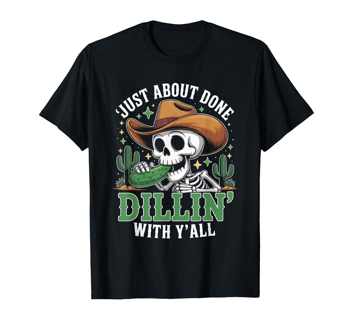 Just About Done Dill Pickle Skeleton Cowboy T-Shirt