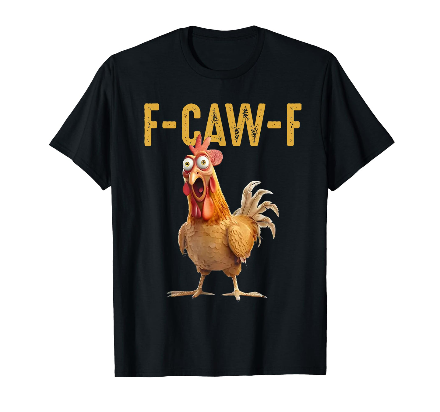 Funny F-Caw-F Chicken Graphic Sarcastic Bird T-Shirt