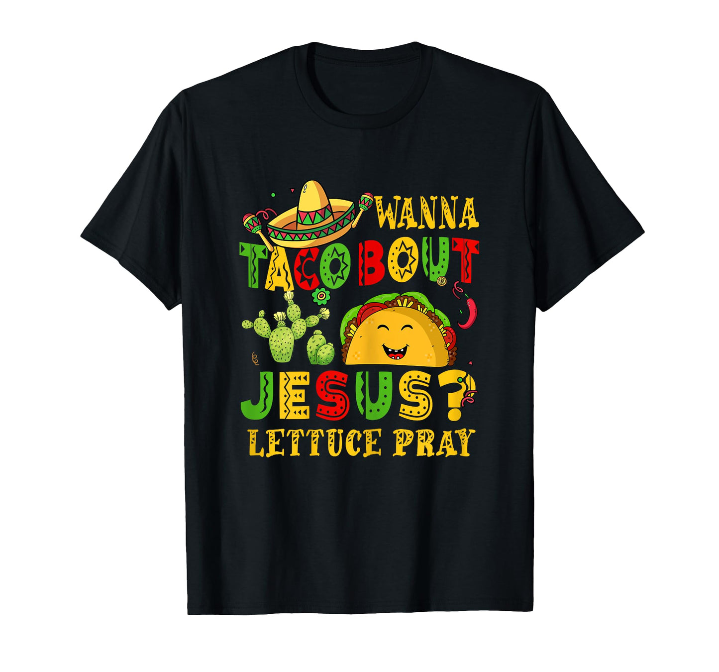 Cinco De Mayo Wanna Taco Bout Jesus Christian Mexican Fiesta T-Shirt