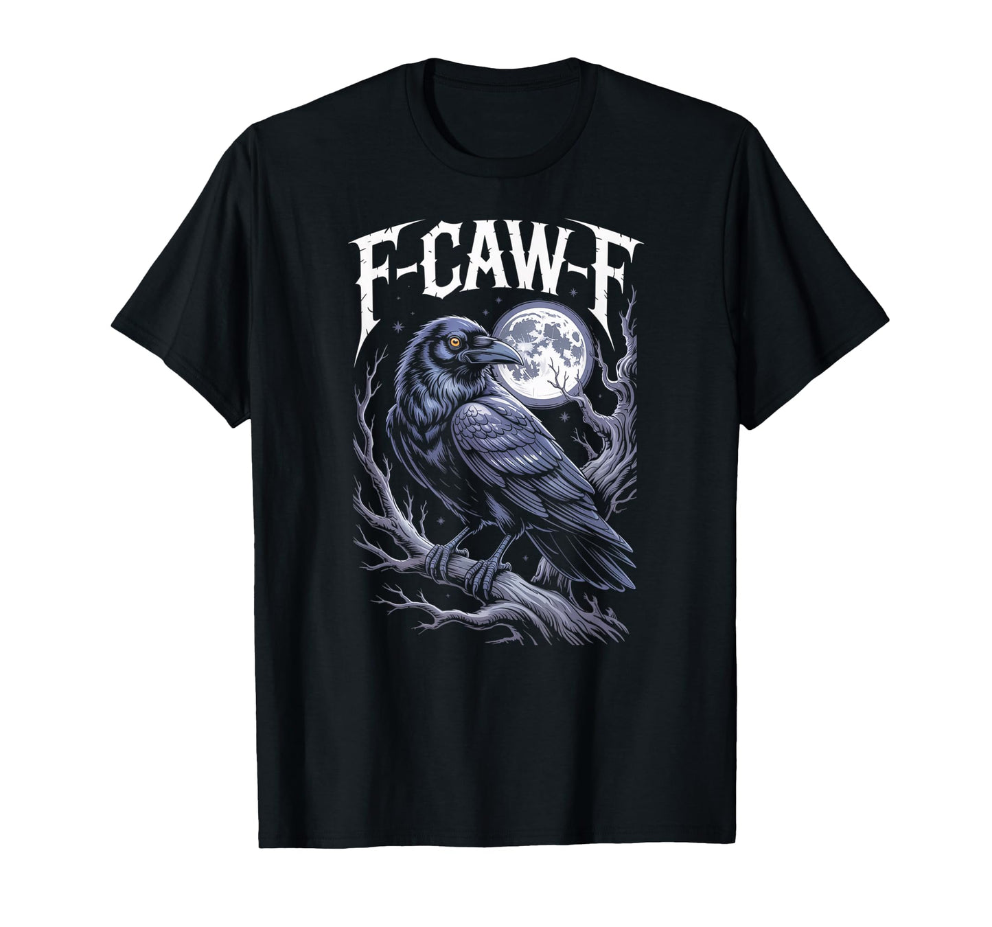 Black Crow F-Caw-F Funny Black Bird Moon Gothic Adult Humor T-Shirt