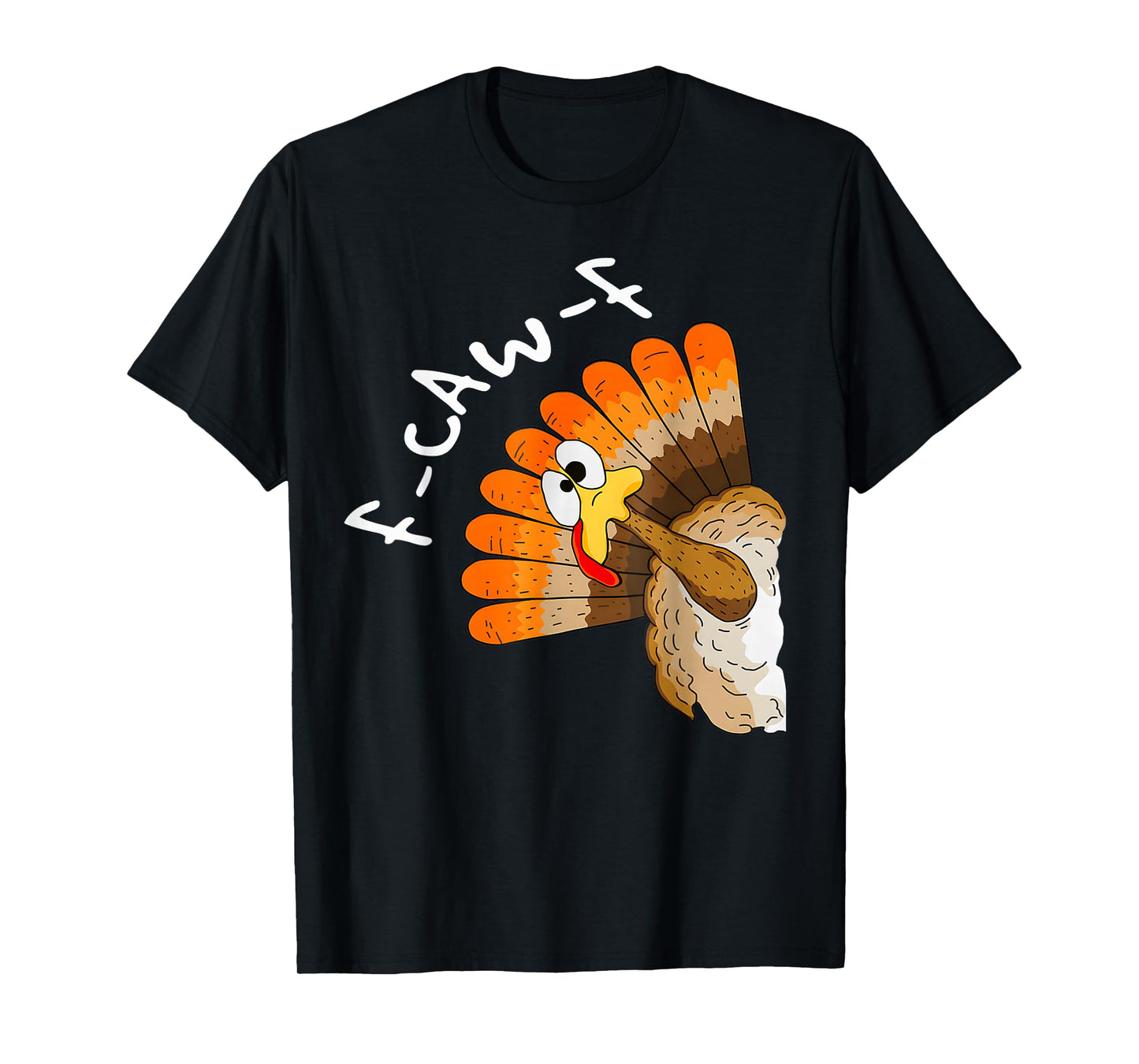 Funny F-Caw-F Turkey FCAWF Thanksgiving Bird Crow T-Shirt