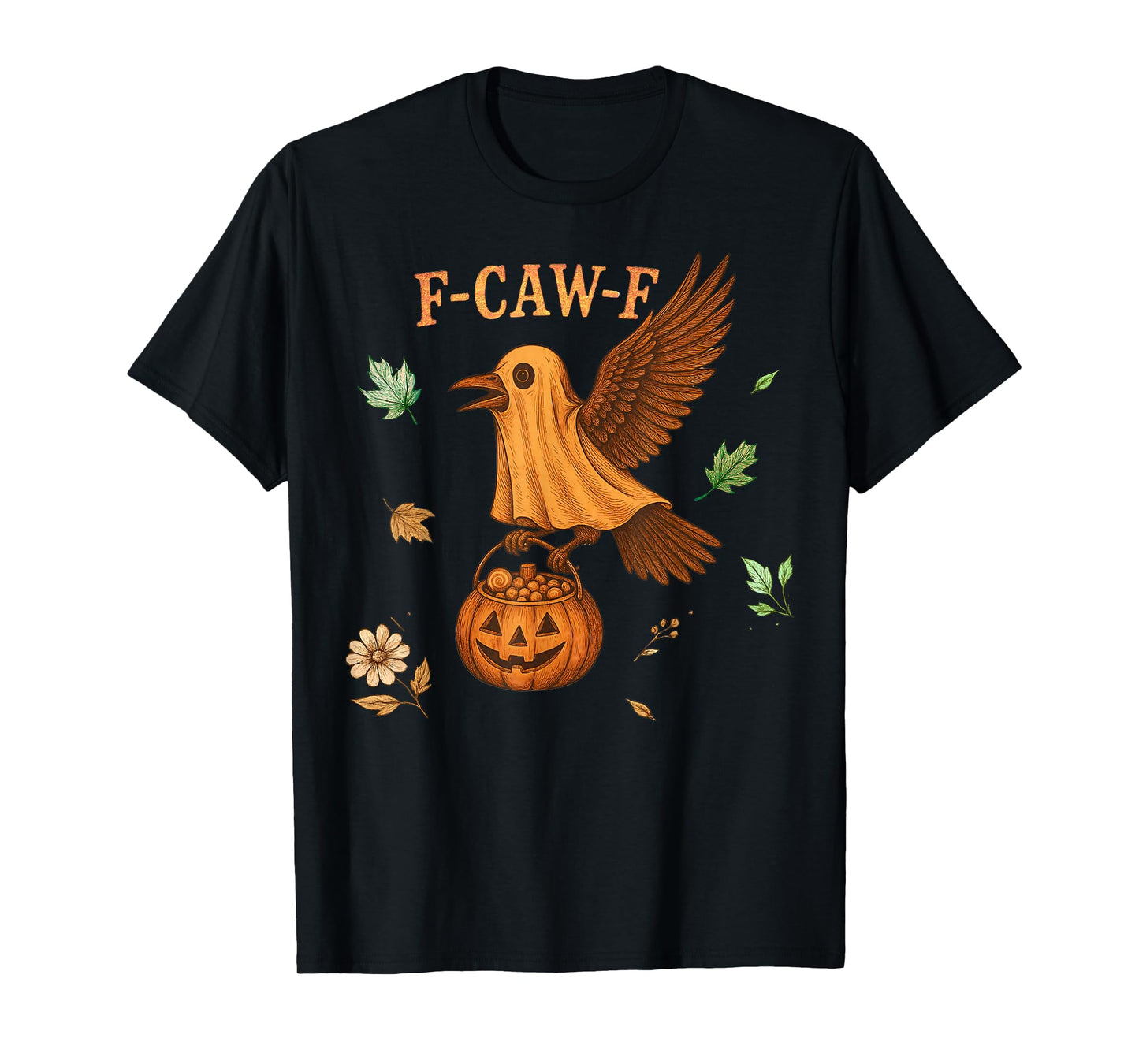 Halloween F Caw F Crow Gothic Raven Scary Pumpkin Dark Humor T-Shirt