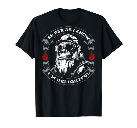 (ON Back) As Far As I Know I'm Delightful Funny Monkey Quote T-Shirt