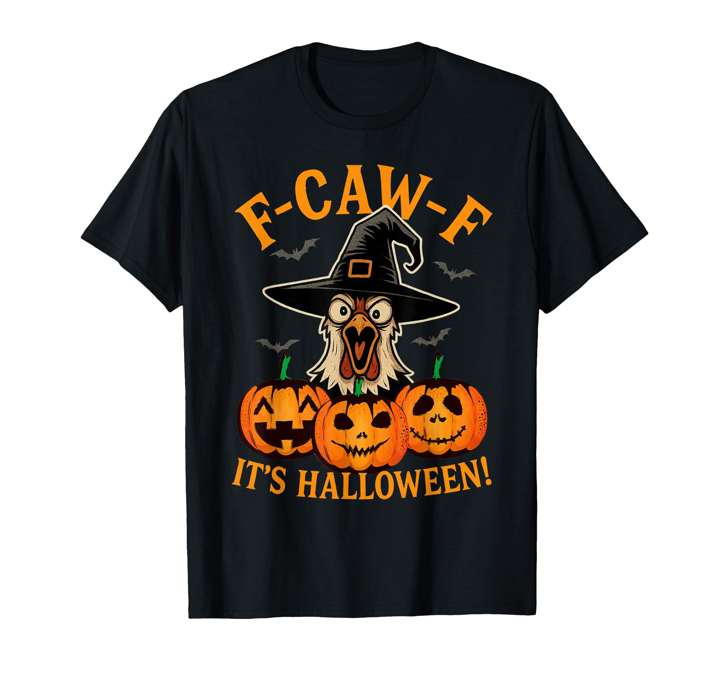 F-CAW-F It’s Halloween Funny Chicken FCAWF Humor T-Shirt