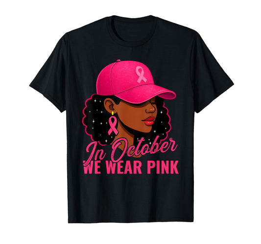 Black Women in October We Wear Pink Awareness T-Shirt