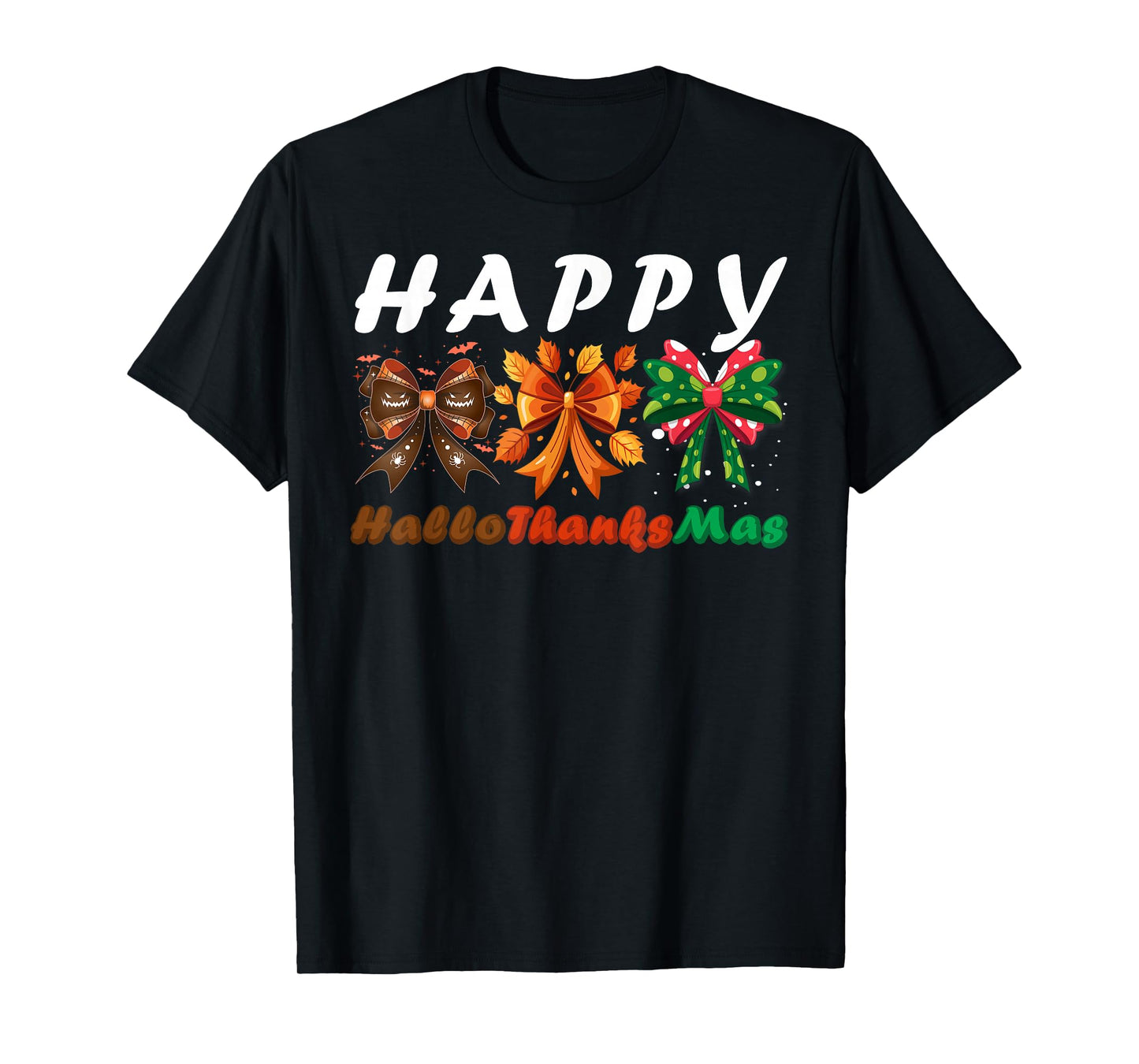 Happy Hallothanksmas Bows Halloween Thanksgiving Christmas T-Shirt