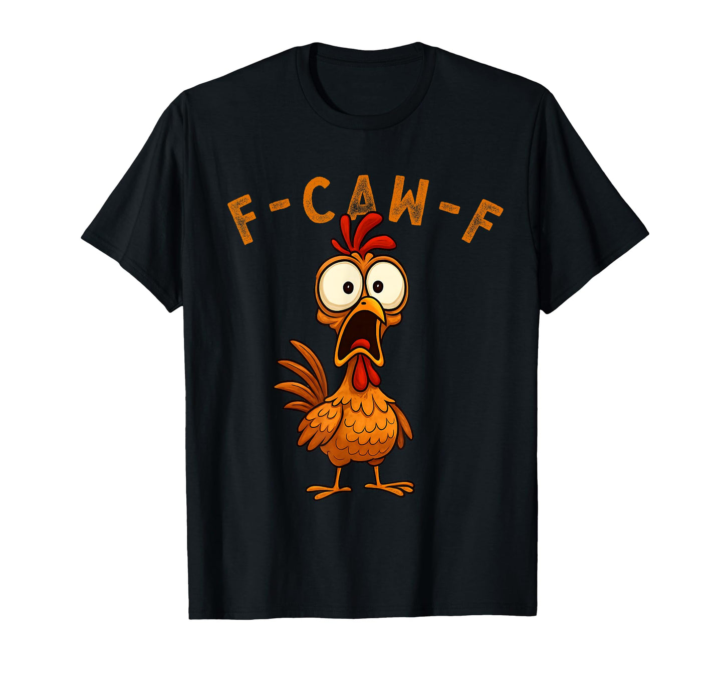 F-Caw-F Funny Chicken FCAWF Humour Quote Baby Rooster Meme T-Shirt