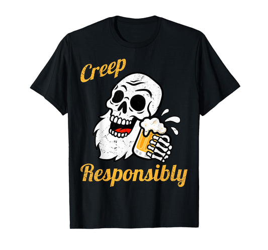 Creep Responsibly Halloween Spooky Haunted Celebration T-Shirt