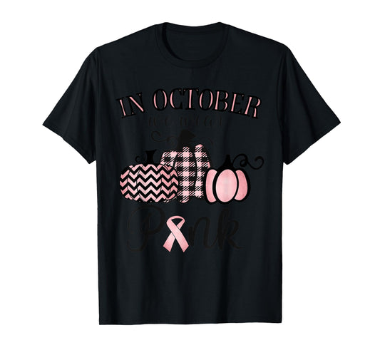In October We Wear Pink Thanksgiving Breast Cancer Awareness T-Shirt