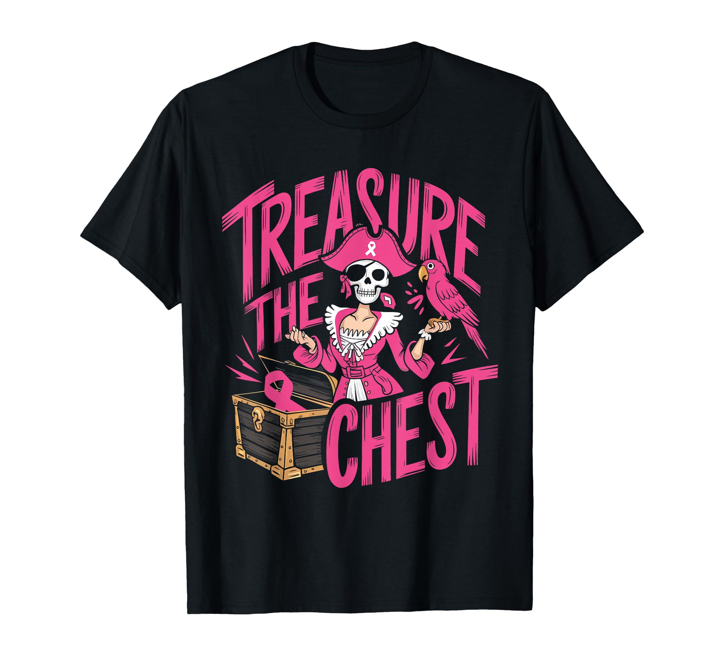 Treasure The Chest Breast Cancer Awareness Women Pink Ribbon T-Shirt