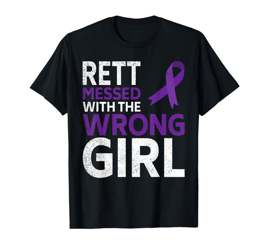 Rett Syndrome Messed With The Wrong Girl Awareness Ribbon T-Shirt