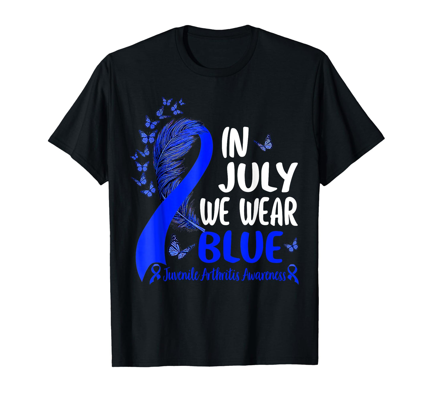 In July We Wear Blue Juvenile Arthritis Awareness Month T-Shirt