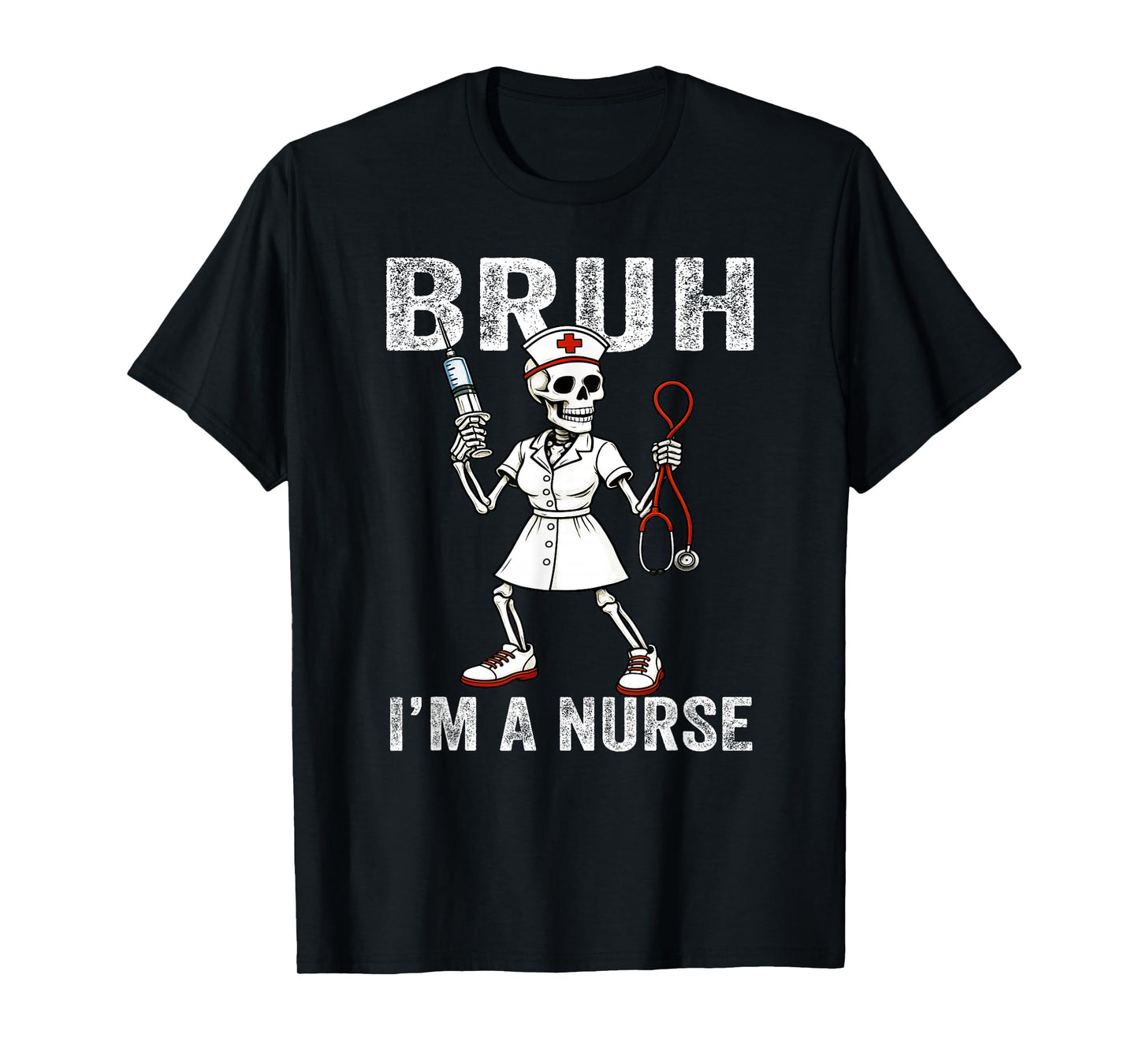 Skeleton Bruh I'm A Nurse Costume Funny Halloween T-Shirt