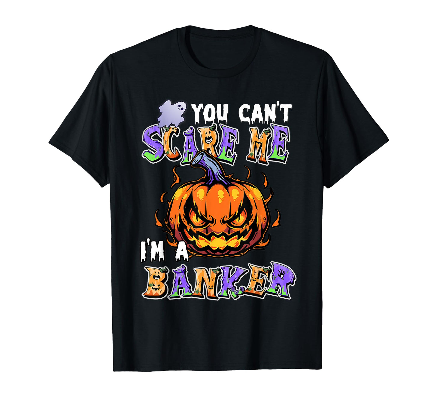 You Can't Scare Me I'm a Banker T-Shirt