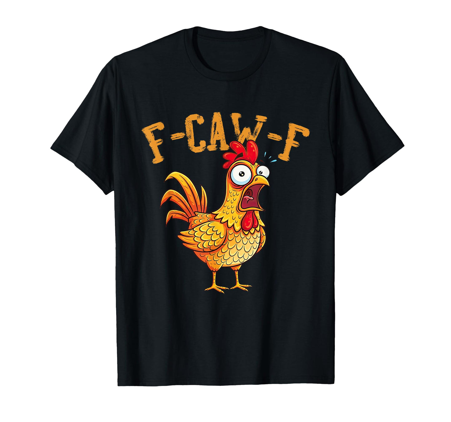 F-Caw-F Chicken Meme FCAWF Rooster Humor Funny Animal T-Shirt