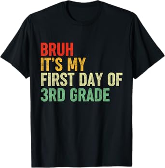 Bruh It's My First Day Of 3rd Grade Funny Back To School Boy T-Shirt