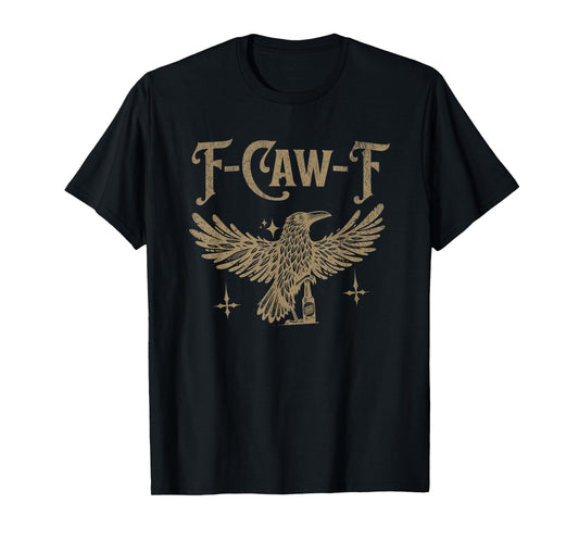 Alt Grunge Crow F-Caw-F Goth Goblincore Distressed Funny T-Shirt