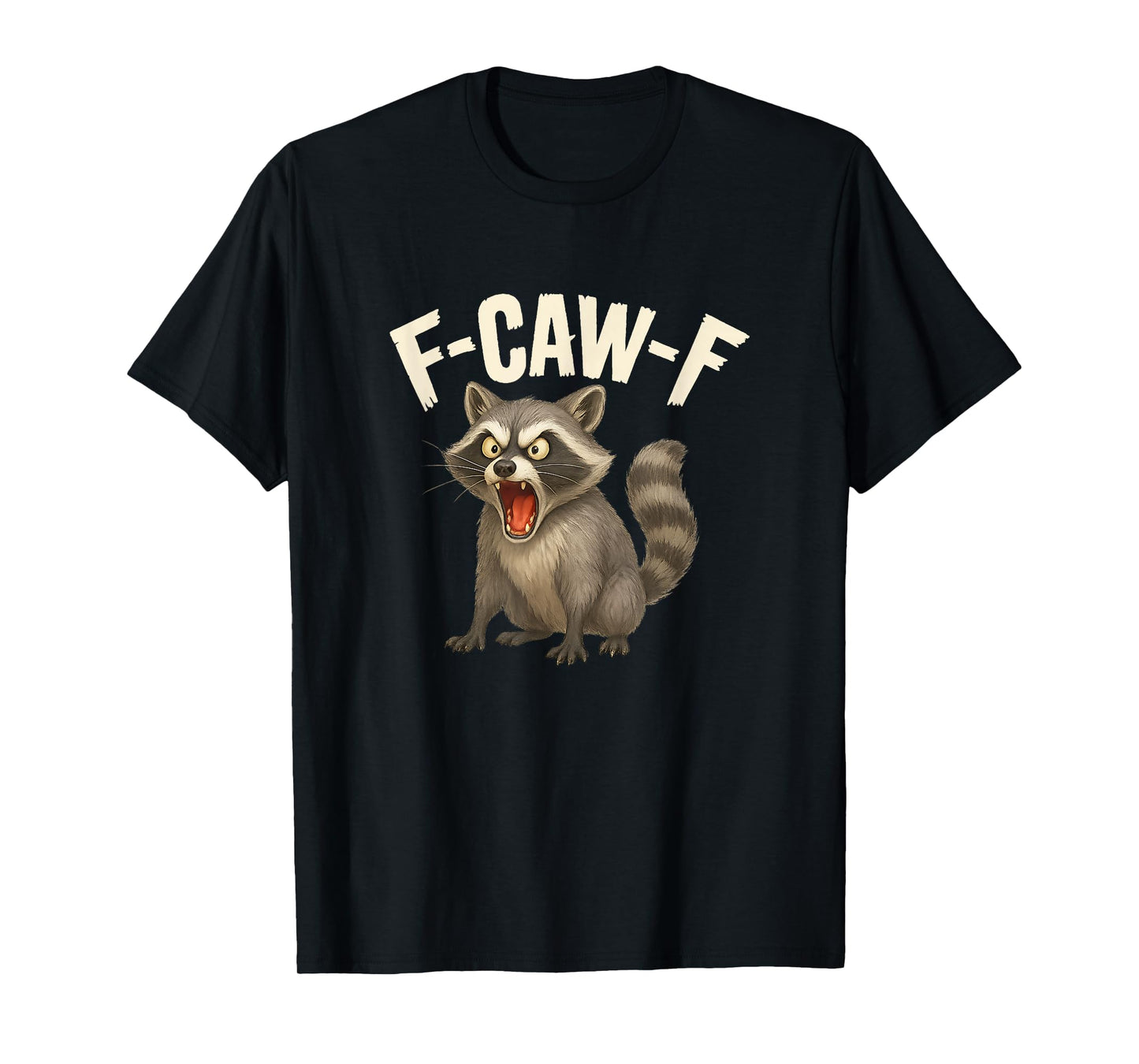Funny F-Caw-F Raccoon FCAWF Raccoon Lover Men Women Kids T-Shirt