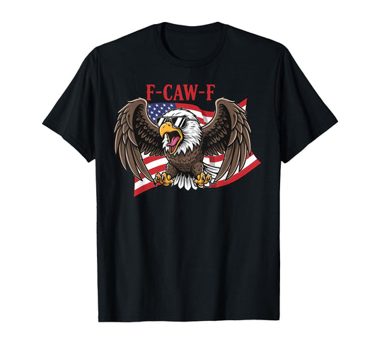 American FCAWF USA Flag Funny F-CAW-F Eagle T-Shirt