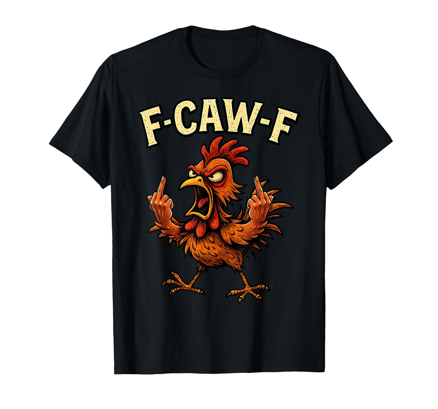 F-Caw-F Rooster Meme FCAWF Funny Chicken Humor Joke F'CAW-F T-Shirt