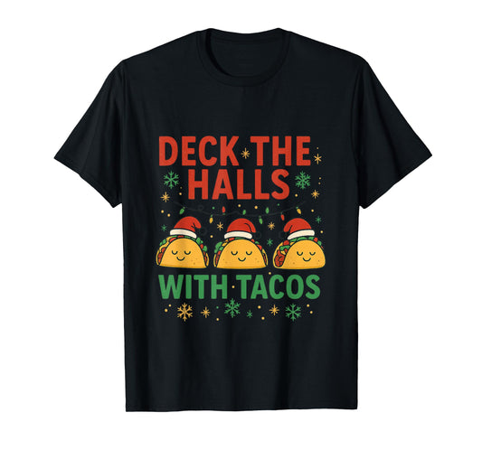 Deck The Halls with Tacos Christmas T-Shirt