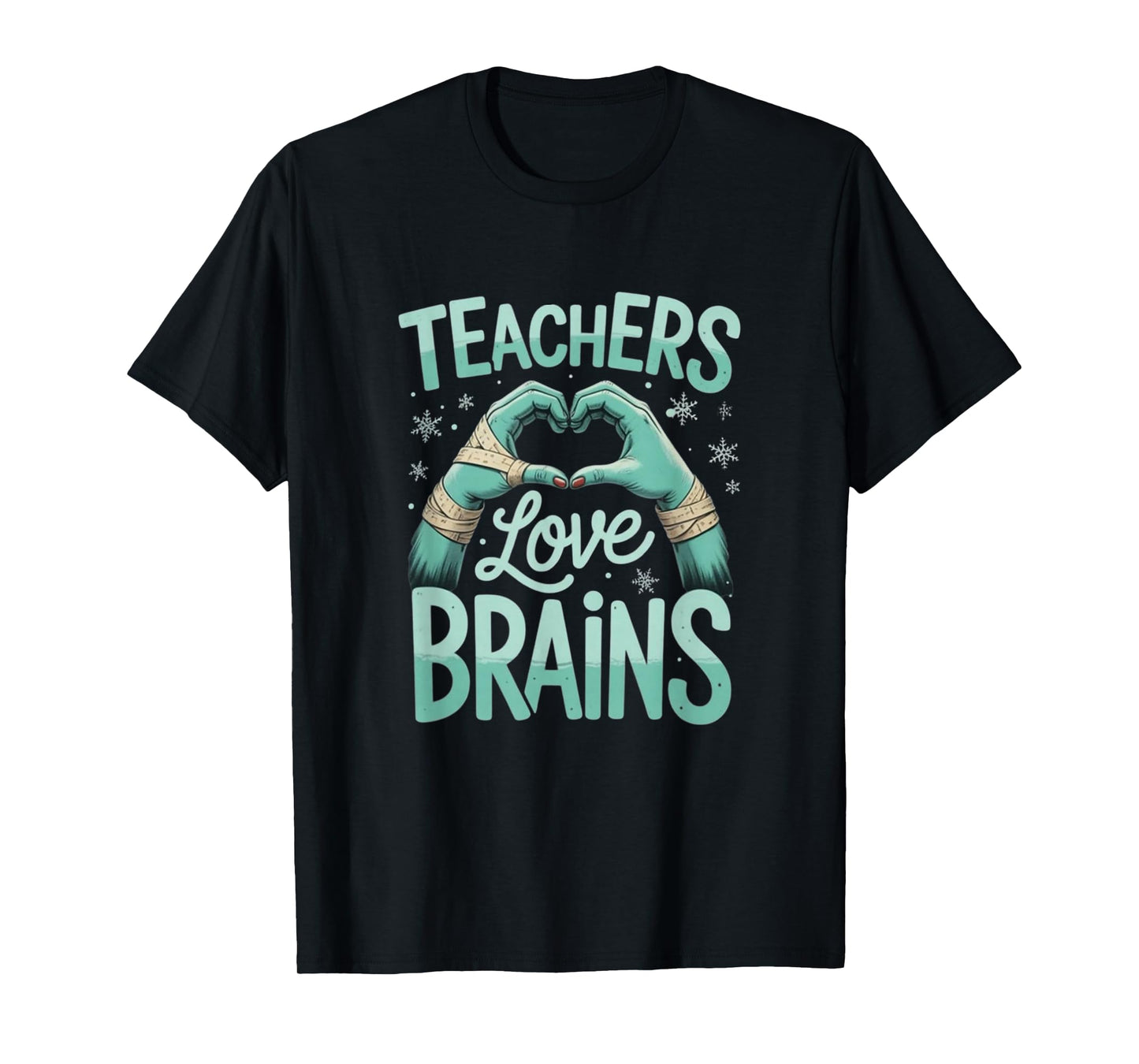 Teachers Love Brains Tee Shirt Teacher Halloween T-Shirt