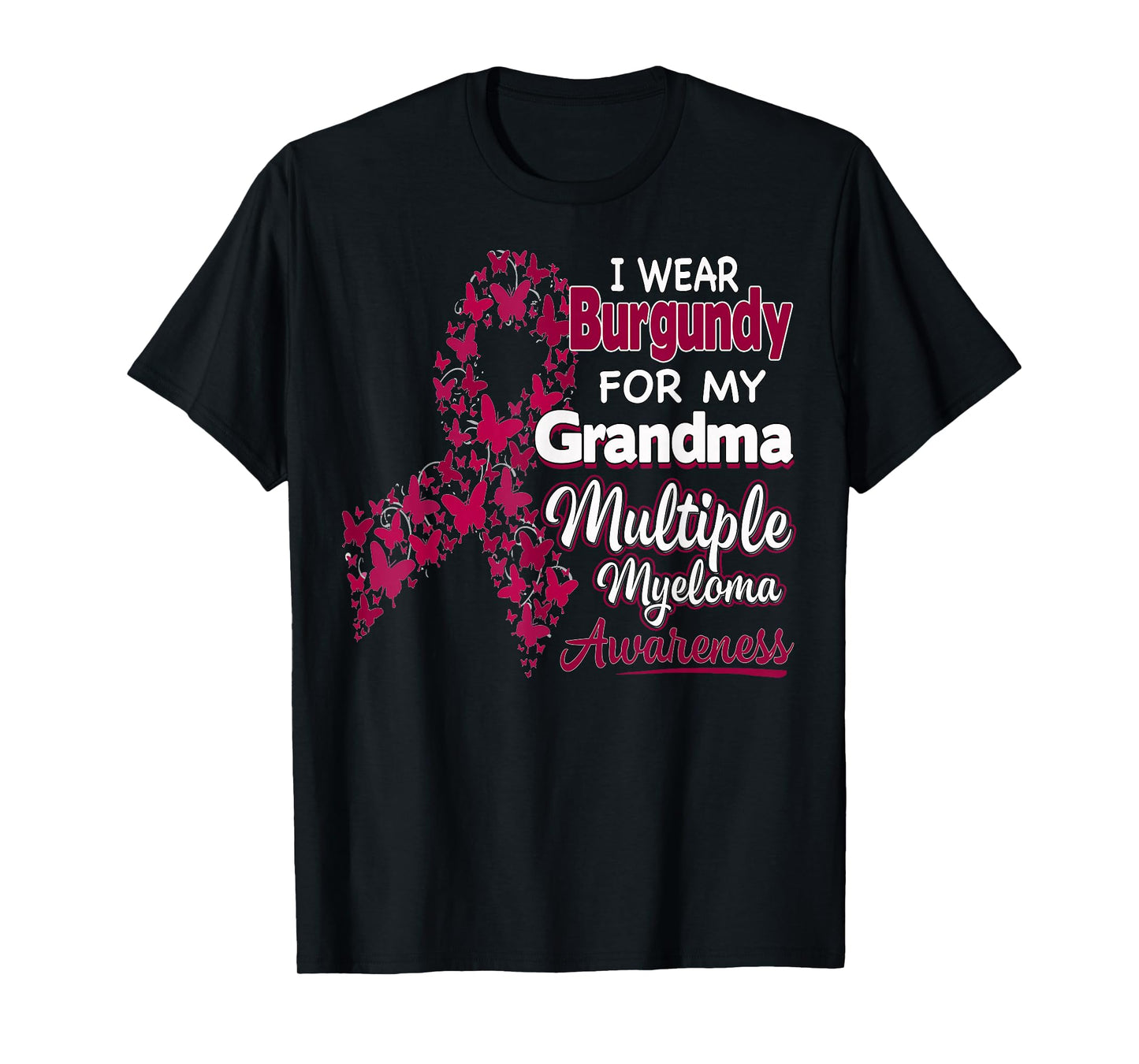 I Wear Burgundy For My Grandma - Multiple Myeloma Awareness T-Shirt