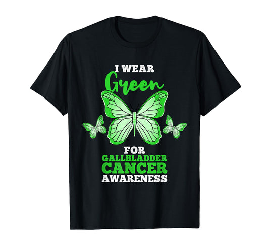 I Wear Green For Gallbladder Cancer Awareness T-Shirt